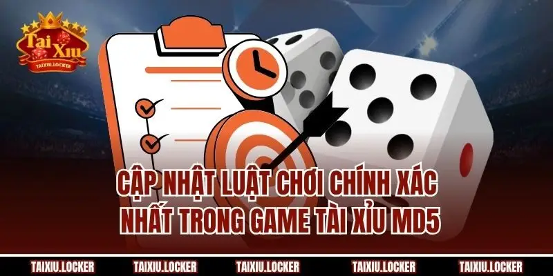 Cập nhật luật chơi chính xác nhất trong game tài xỉu MD5