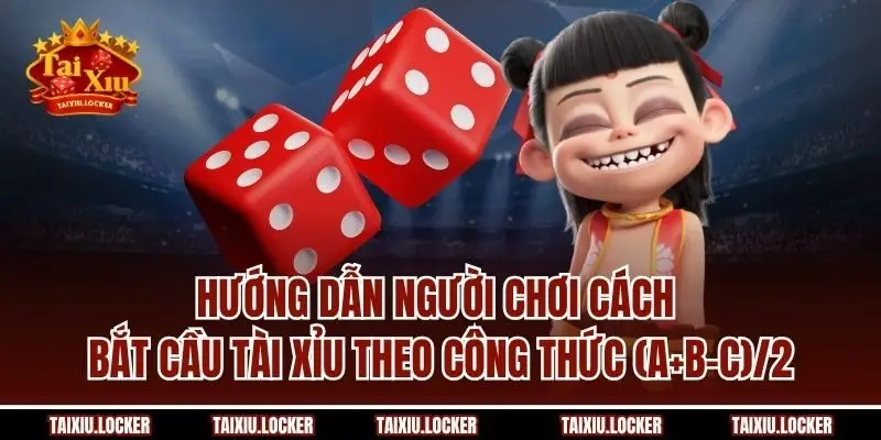 Hướng dẫn người chơi cách bắt cầu tài xỉu theo công thức (A+B-C)/2