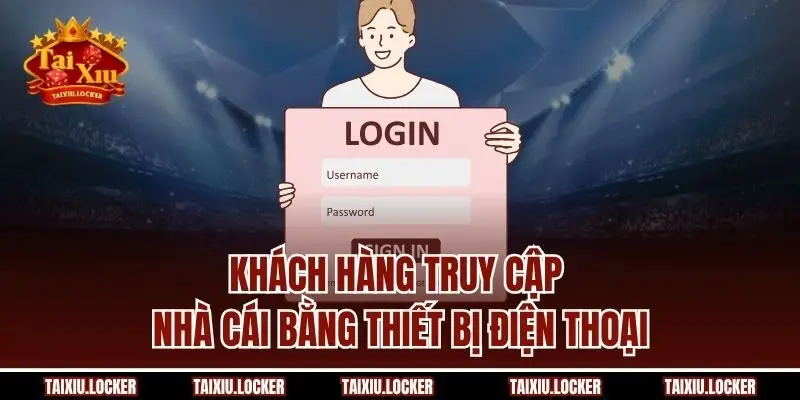 Khách hàng truy cập nhà cái bằng thiết bị điện thoại