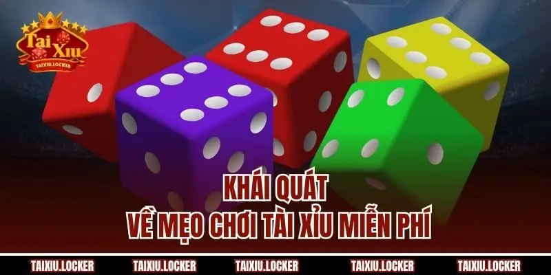 Khái quát về mẹo chơi tài xỉu miễn phí