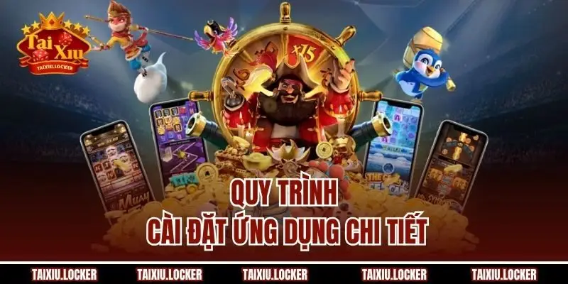 Quy trình cài đặt ứng dụng chi tiết