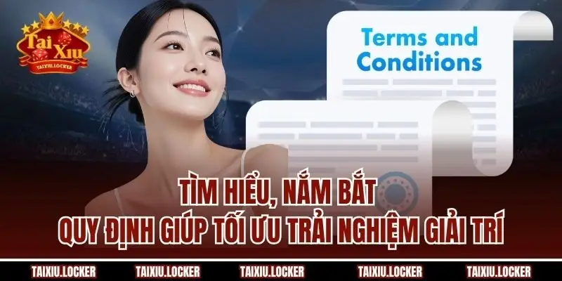 Tìm hiểu, nắm bắt quy định giúp tối ưu trải nghiệm giải trí