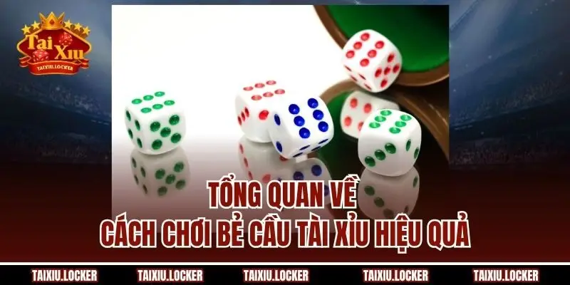 Tổng quan về cách chơi bẻ cầu tài xỉu hiệu quả