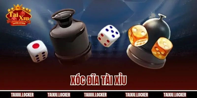 Xóc Đĩa Tài Xỉu - Siêu Phẩm Cược Đổi Thưởng Số 1 Thị Trường