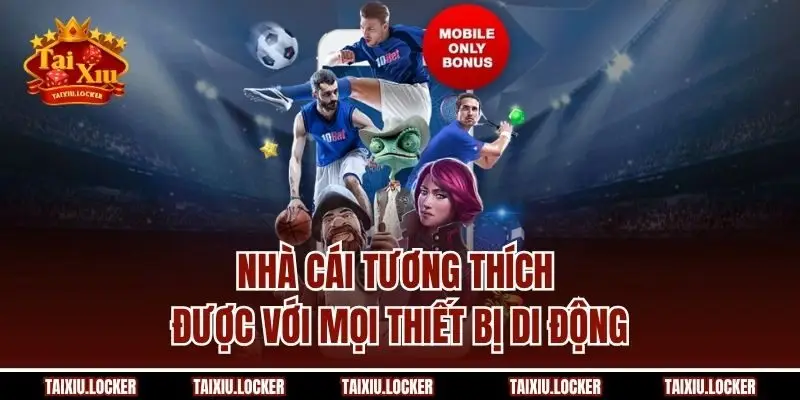 Nhà cái tương thích được với mọi thiết bị di động
